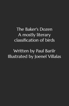 The Baker's Dozen: A mostly literary classification of birds.