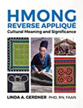 Paperback Hmong Reverse Appliqué: Cultural Meaning and Significance Book