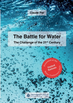 Paperback The Battle for Water: The Challenge of the 21st Century Book