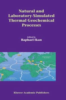 Hardcover Natural and Laboratory Simulated Thermal Geochemical Processes Book