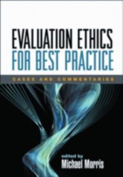 Paperback Evaluation Ethics for Best Practice: Cases and Commentaries Book