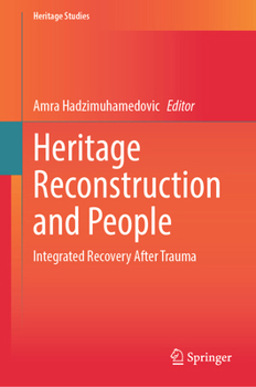 Heritage Reconstruction and People: Integrated Recovery After Trauma