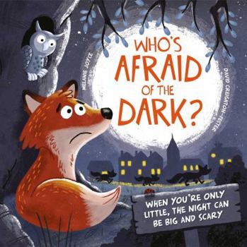 Hardcover Who's Afraid of the Dark?: When You're Only Little, the Night Can Be Big and Scary Book
