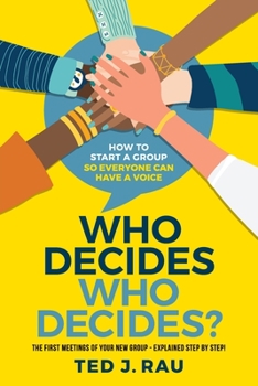 Paperback Who decides who decides? How to start a group so everyone can have a voice Book