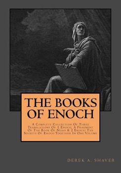 Paperback The Books Of Enoch: Complete Collection: A Complete Collection Of Three Translations Of 1 Enoch, A Fragment Of The Book Of Noah & 2 Enoch: Book