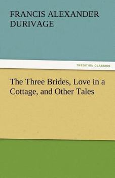 Paperback The Three Brides, Love in a Cottage, and Other Tales Book