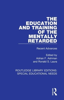Paperback The Education and Training of the Mentally Retarded: Recent Advances Book