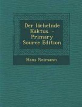 Paperback Der Lachelnde Kaktus. - Primary Source Edition [German] Book