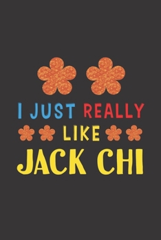 I Just Really Like Jack Chi: Dog Training Logbook For Peoples Who Loves Their Jack Chi Dog