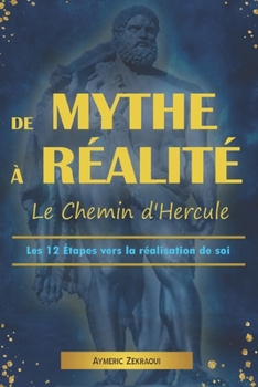 Paperback De Mythe à Réalité - Le Chemin d'Hercule: Les 12 Étapes vers la réalisation de soi [French] Book