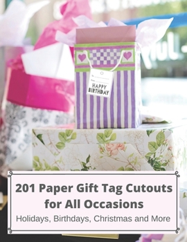 201 Paper GIFT TAG Cutouts for All Occasions: Holidays, Birthdays, Christmas and More