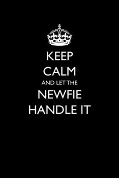 Paperback Keep Calm And Let The Newfie Handle It: Blank Lined Journal For Newfoundland Heritage With Funny Quote Book