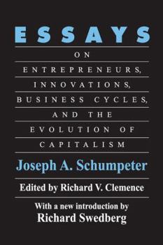 Hardcover Essays: On Entrepreneurs, Innovations, Business Cycles and the Evolution of Capitalism Book