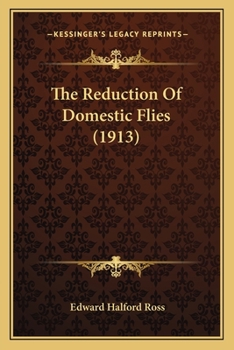 Paperback The Reduction Of Domestic Flies (1913) Book