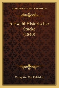 Paperback Auswahl Historischer Stucke (1840) [German] Book