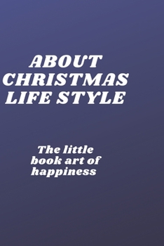 Paperback about christmas life style notebook: The little book art of happiness Book