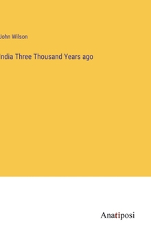 Hardcover India Three Thousand Years ago Book