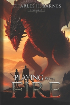 Playing with Fire: An Epic Fantasy LitRPG Adventure (Q-World)