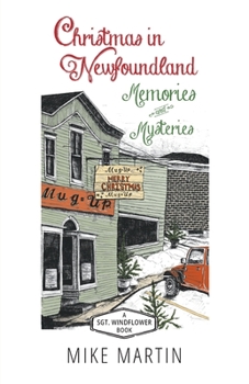 Christmas in Newfoundland: Memories and Mysteries - Book #7.5 of the Sgt. Windflower Mysteries