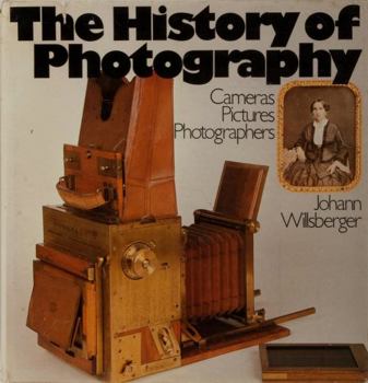 Hardcover The History of Photography: Cameras, Pictures, Photographers Book