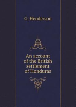 Paperback An account of the British settlement of Honduras Book