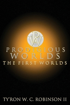 Paperback Prodigious Worlds: The First Worlds Book
