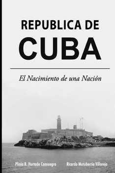 Paperback Republica de Cuba: El Nacimiento de una Nacion [Spanish] Book