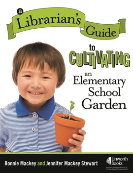 Paperback A Librarian's Guide to Cultivating an Elementary School Garden Book