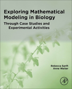 Paperback Exploring Mathematical Modeling in Biology Through Case Studies and Experimental Activities Book