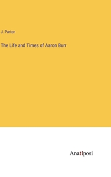 Hardcover The Life and Times of Aaron Burr Book