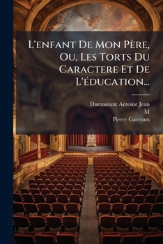 Paperback L'enfant De Mon Père, Ou, Les Torts Du Caractere Et De L'éducation... [French] Book
