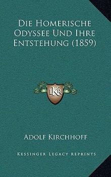 Paperback Die Homerische Odyssee Und Ihre Entstehung (1859) [German] Book