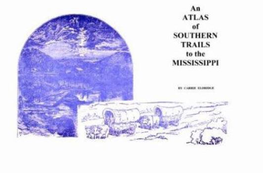 Hardcover An Atlas of Southern Trails to the Mississippi Book