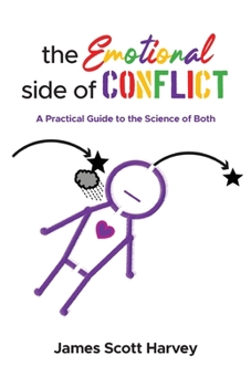 Paperback The Emotional Side of Conflict: A Practical Guide to the Science of Both Book