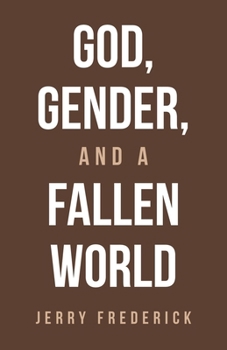Paperback God, Gender, and a Fallen World Book