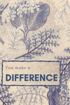 Paperback You make a difference: Lined notebook, diary or journal (200 page, 6 x 9 inches) Book