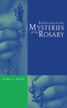 Reflections On The Mysteries Of The Rosary