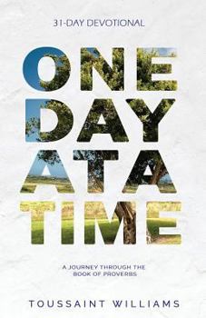 Paperback One Day at a Time: A Journey Through the Book of Proverbs Book