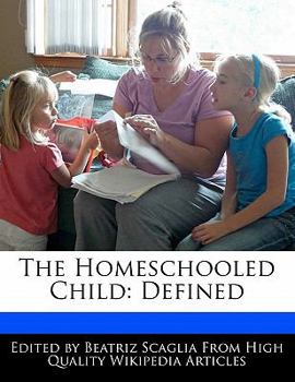 Paperback The Homeschooled Child: Defined Book