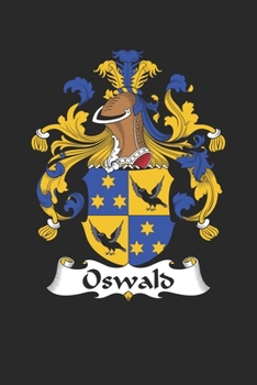 Paperback Oswald: Oswald Coat of Arms and Family Crest Notebook Journal (6 x 9 - 100 pages) Book