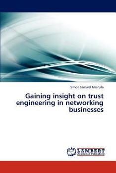 Paperback Gaining insight on trust engineering in networking businesses Book
