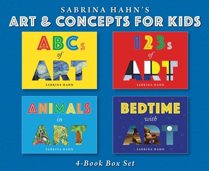 Hardcover Sabrina Hahn's Art & Concepts for Kids 4-Book Box Set: ABCs of Art, 123s of Art, Animals in Art, and Bedtime with Art Book