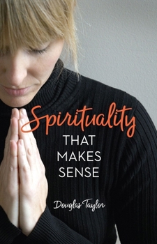 Paperback Spirituality That Makes Sense Book