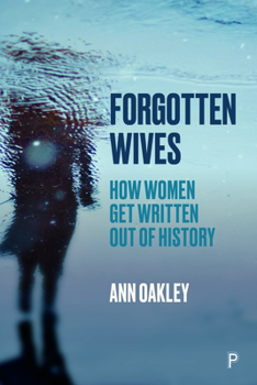 Paperback Forgotten Wives: How Women Get Written Out of History Book