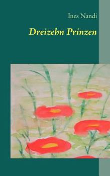 Paperback Dreizehn Prinzen: Verwandlungs-Märchen [German] Book