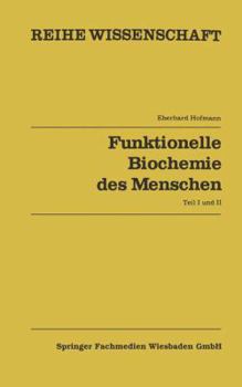 Paperback Funktionelle Biochemie Des Menschen: Band 1 Und Band 2 [German] Book