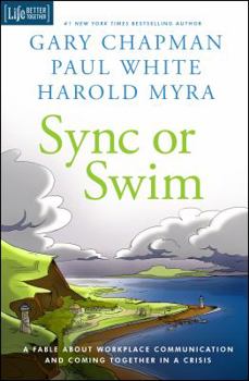 Hardcover Sync or Swim: A Fable about Workplace Communication and Coming Together in a Crisis Book