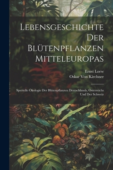 Paperback Lebensgeschichte Der Blütenpflanzen Mitteleuropas: Spezielle Ökologie Der Blütenpflanzen Deutschlands, Österreichs Und Der Schweiz [German] Book