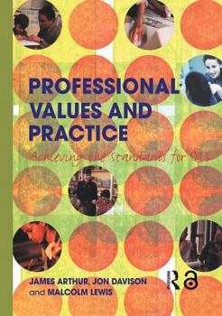 Hardcover Professional Values and Practice: Achieving the Standards for QTS Book