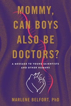 Paperback Mommy, Can Boys Also Be Doctors?: A Message to Young Scientists and Other Humans Book